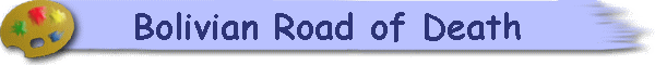 Bolivian Road of Death