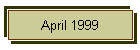 April 1999