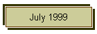 July 1999