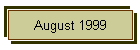 August 1999