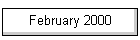 February 2000