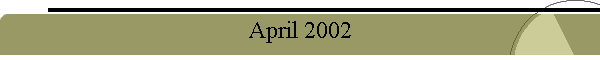 April 2002