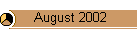 August 2002