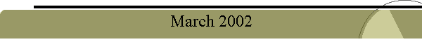 March 2002