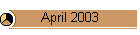 April 2003