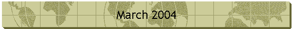 March 2004