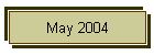 May 2004