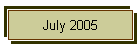 July 2005