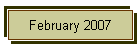 February 2007