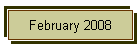 February 2008