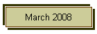 March 2008