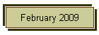 February 2009
