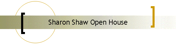 Sharon Shaw Open House