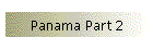 Panama Part 2