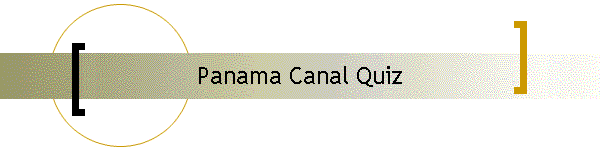 Panama Canal Quiz