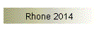 Rhone 2014