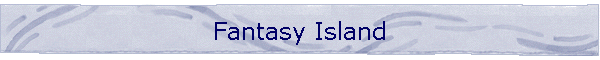 Fantasy Island