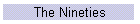 The Nineties