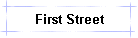 First Street