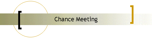 Chance Meeting