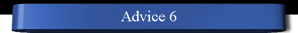 Advice 6