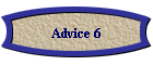 Advice 6