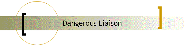 Dangerous Liaison