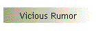 Vicious Rumor