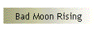 Bad Moon Rising