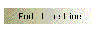 End of the Line