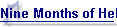 Nine Months of Hell