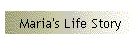 Maria's Life Story