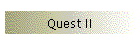 Quest II