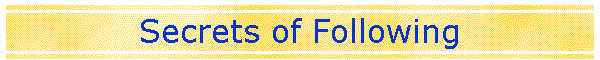 Secrets of Following