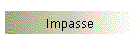 Impasse