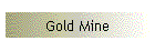 Gold Mine