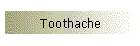 Toothache