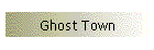 Ghost Town