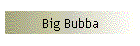 Big Bubba