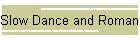 Slow Dance and Romance