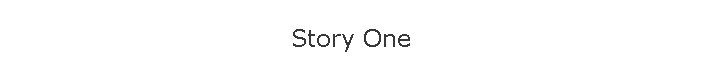 Story One