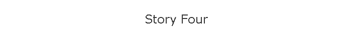 Story Four