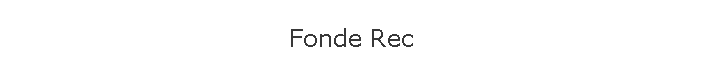 Fonde Rec