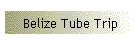 Belize Tube Trip