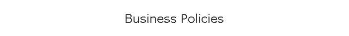 Business Policies