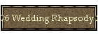 06 Wedding Rhapsody 2004