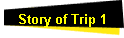 Story of Trip 1