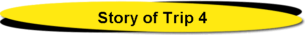 Story of Trip 4