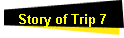 Story of Trip 7