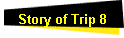 Story of Trip 8